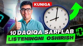 Kuniga 10 daqiqa sarflab LISTENINGni oshirish