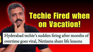 Techie Fired on Vacation | Shocking Corporate Layoff & Lessons Learned | Anand Vaishampayan