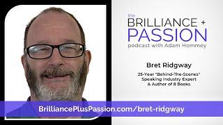 Bret Ridgway – 25-Year "Behind-The-Scenes" Speaking Industry Expert & Author of 8 Books