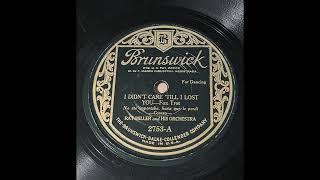 Ray Miller & His Orchestra - I Didn't Care 'Till I Lost You