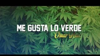 OMAR RUIZ ME GUSTA LO VERDE