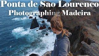 Photographing awesome light over Ponta de Sao Lourenco on Madeira