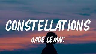 Jade LeMac - Constellations (Lyrics)