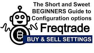 Freqtrade Buy & Sell Settings: Beginners Tutorial