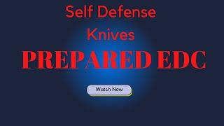 Three Great Knives for Self Defense 