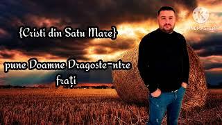 Pune Doamne Dragoste-ntre frați ️️ {Cristi din Satu Mare Nou } 2024