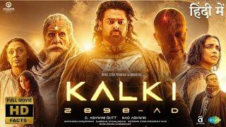 Kalki Full Movie In Hindi Dubbed | New Blockbuster Movie Kalki , Prabash, Amitabh Bachchan, Kamal