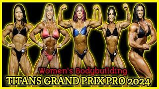 2024 TITANS GRAND PRIX PRO Women's Bodybuilding TOP -5 Results