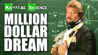 Kayfabe Science: The Million Dollar Dream