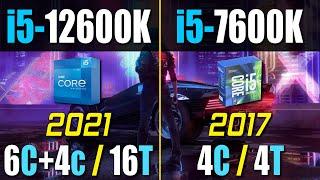 i5-12600K vs. i5-7600K | in 2021