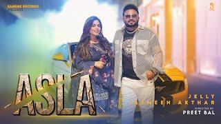 Asla (Official Video) - Jelly | Jasmeen Akhtar | New Punjabi Songs 2024 | Latest Punjabi Songs 2024