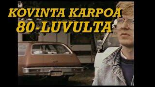 Kovinta Karpoa 80-luvulta | Karpolla on asiaa