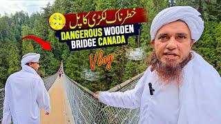 Dangerous wooden bridge in Canada - Mufti Tariq Masood Vlogs 2024