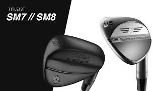 Titleist SM7 vs SM8 Wedges