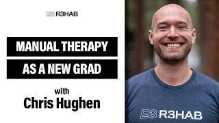 126. Manual Therapy as a New Grad w/ Chris Hughen