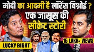 Modi का आदमी है Lawrence Bishnoi? Secret Life of a Spy | Lucky Bisht podcast with Sushant Sinha