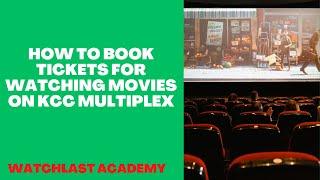 How To Book Tickets For Watching Movies On KCC multiplex