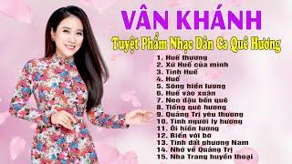 Huế Thương  - Liên Khúc Nhạc Huế Ngọt Ngào Dễ Nghe Lay Động Triệu Trái Tim Người Nghe || Vân Khánh