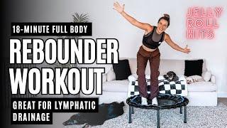 Full Body Rebounder Workout for Lymphatic Drainage: Easy to Follow with Jelly Roll Music - 18 min