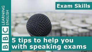 5 tips to help you with speaking exams: Exam Skills