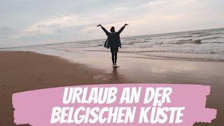 BELGIEN, URLAUB IN OOSTENDE, STRAND , MEINE EMPFEHLUNG, FAMILIENURLAUB, VLOG