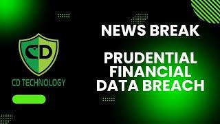 News Break: Prudential Financial Data Breach