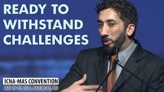 Ready to Withstand Challenges by Nouman Ali Khan (ICNA-MAS Convention)