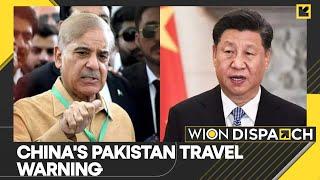 China warns of high security risks in Pakistan | WION Dispatch | Latest English News