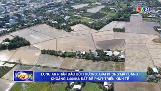 Long An phấn đấu bồi thường, giải phóng mặt bằng khoảng 4 000ha đất để phát triển kinh tế I LONG AN