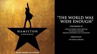 "The World Was Wide Enough" from HAMILTON