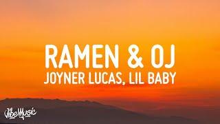 Joyner Lucas - Ramen & OJ (Lyrics) ft. Lil Baby