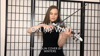 On My Way by Alan Walker Electric Violin Cover- Michelle Winters