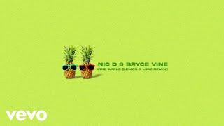 Nic D, Bryce Vine - Fine Apple (Lemon & Lime Remix / Audio)