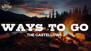 The Castellows - Ways to Go (Lyrics)