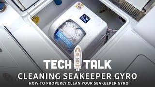 Tech Talk - How To Clean Your Seakeeper Gyro