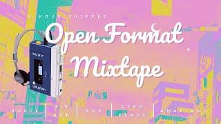 Open Format Mixtape - House, Hip Hop, R&B, Afrobeats, Amapiano, Edits
