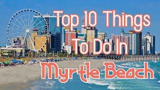 Top 10 Things to do in Myrtle Beach