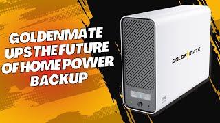 Goldenmate UPS - The Future of Home Power Backup