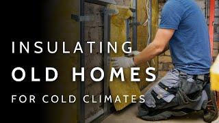 A Complete Guide To Insulating an Old Home (For COLD CLIMATES)