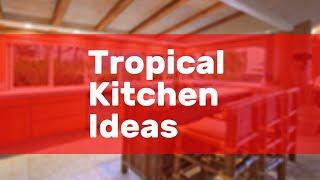 Tropical Kitchen Ideas