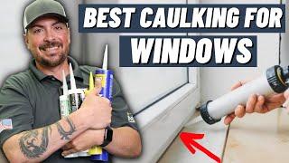 Best Caulking for Windows