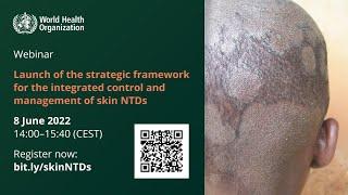 Launch of the strategic framework for the integrated control and management of skin NTDs