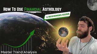 How To Use Financial Astrology: Beginners Guide To Master Trading And Investing Like A Billionaire