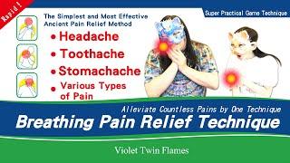 148:【Breathing Pain Relief Technique】Alleviate Countless Pains by One Technique.| Violet Twin Flames
