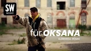 Für Oksana (Subbwell Remix 2024)