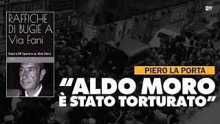 Piero Laporta: "Moro è stato torturato"