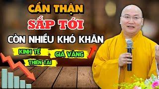 Cẩn Thận! Khó Khăn Đang Đến - Hãy Sống Thận Trọng Hơn Bao Giờ Hết - Phật Pháp Thích Phước Tiến