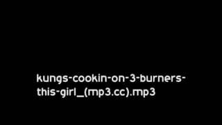kungs cookin on 3 burners this girl mp3 cc
