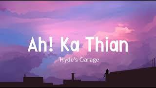 Ah! Ka Thian | Hyde's Garage (Lyrics Video)