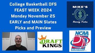 College Basketball DFS Monday November 25 EARLY and MAIN Slate Picks and Preview DraftKings CBB